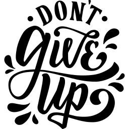 Don't give up